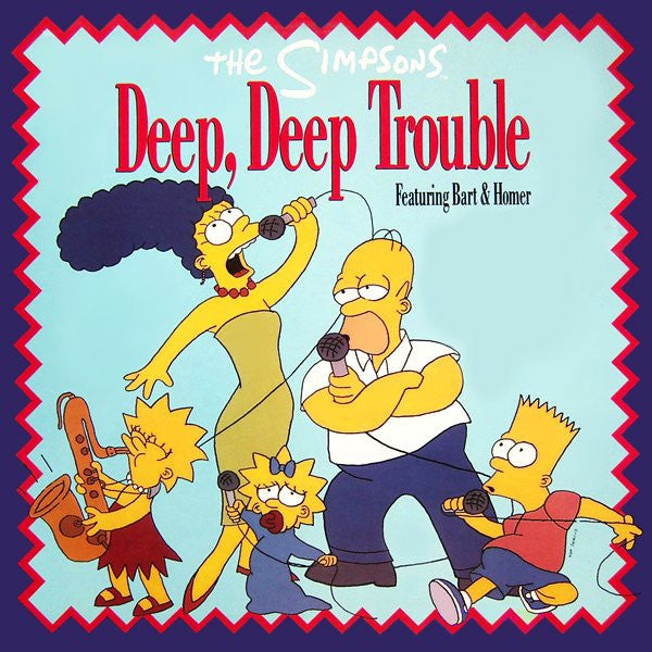 The Simpsons Featuring Bart* & Homer* : Deep, Deep Trouble (12")