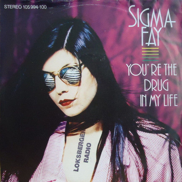 Sigma Fay : You're The Drug In My Life (7", Single)