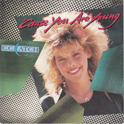 C.C. Catch : 'Cause You Are Young (7", Single)