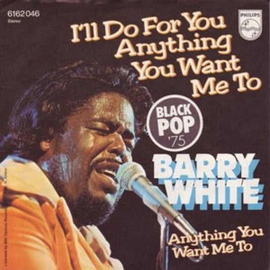 Barry White : I'll Do For You Anything You Want Me To (7", Single)