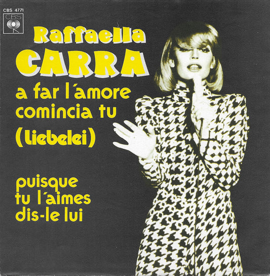 Raffaella Carra* : A Far L'Amore Comincia Tu (Liebelei) (7", Single)