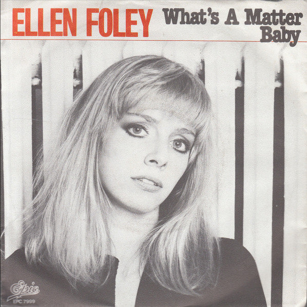 Ellen Foley : What's A Matter Baby (7", Single)