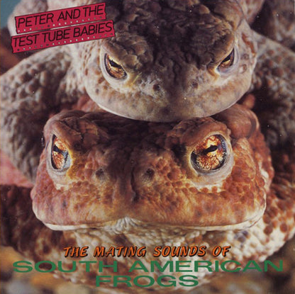 Peter And The Test Tube Babies : The Mating Sounds Of South American Frogs (LP, Album)