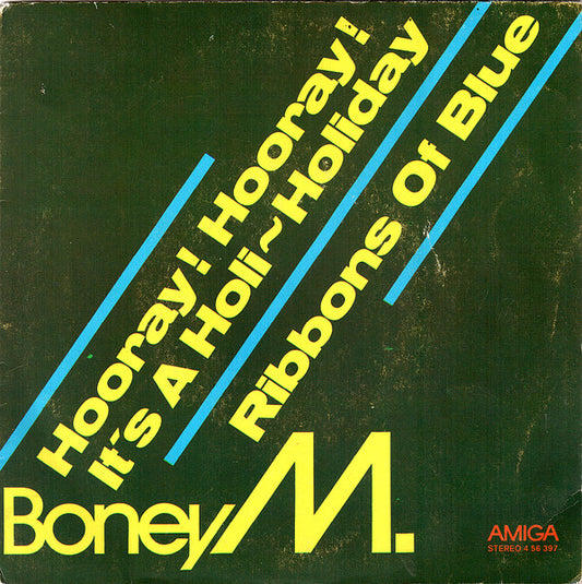 Boney M. : Hooray! Hooray! It's A Holi-Holiday / Ribbons Of Blue (7", Single)