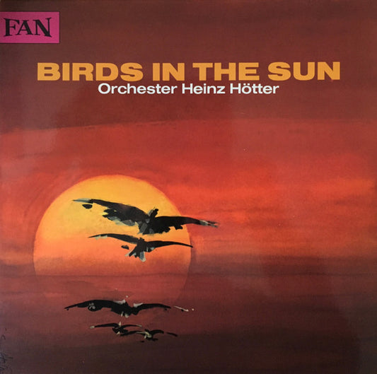 Orchester Heinz Hötter* : Birds In The Sun (LP, Album)