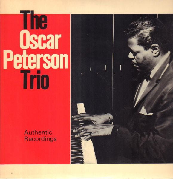 The Oscar Peterson Trio : Authentic Recordings (LP, Comp, Mono)