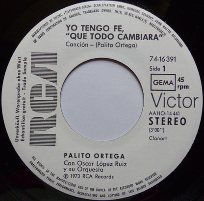 Palito Ortega : Yo Tengo Fe, "Que Todo Cambiara" / Prometimos No Llorar (7", Single, Promo)