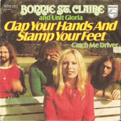 Bonnie St. Claire And Unit Gloria : Clap Your Hands And Stamp Your Feet (7", Single)