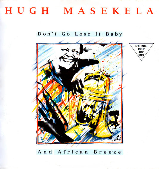 Hugh Masekela : Don't Go Lose It Baby / African Breeze (Ethno-Pop 88' Mix) (12")