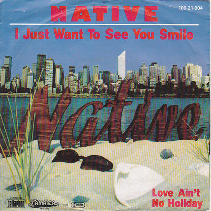 Native (9) : I Just Want To See You Smile (7", Single)