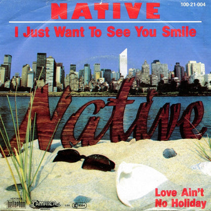 Native (9) : I Just Want To See You Smile (7", Single)