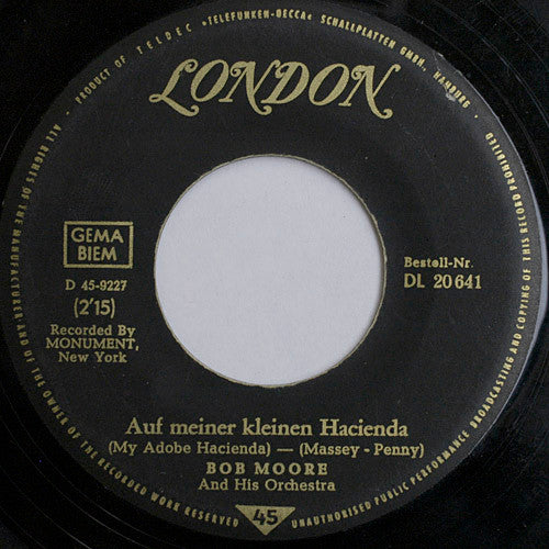 Bob Moore And His Orchestra : Auf Meiner Kleinen Hacienda / Mexicali Rose (7")