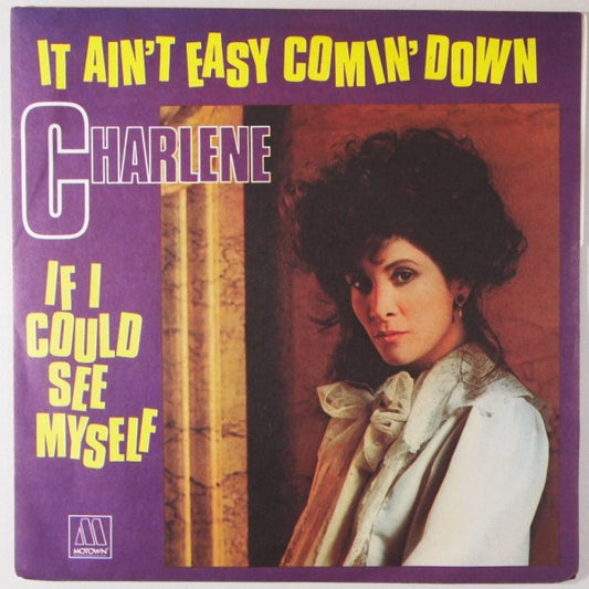 Charlene : It Ain't Easy Comin' Down / If I Could See Myself (7", Single)