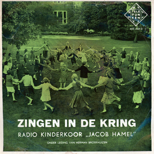 Kinderkoor Jacob Hamel onder leiding van Herman Broekhuizen : Zingen In De Kring (7", EP)