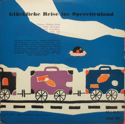 Anny Schlemm, Herta Talmar, Herbert Ernst Groh, Peter René Körner, Willy Schneider, Peter Witsch, Sunshine-Quartett, Comedien-Quartett, Cornel-Trio : Glückliche Reise Ins Operettenland (7", EP, Mono)