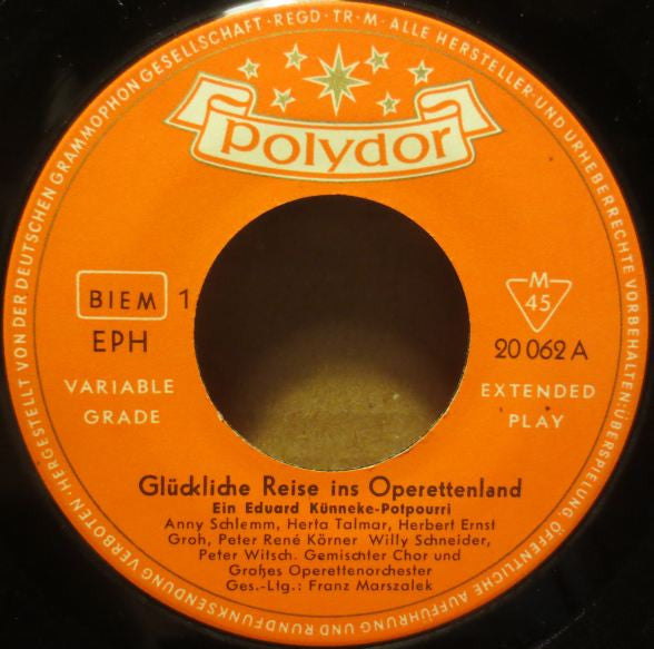 Anny Schlemm, Herta Talmar, Herbert Ernst Groh, Peter René Körner, Willy Schneider, Peter Witsch, Sunshine-Quartett, Comedien-Quartett, Cornel-Trio : Glückliche Reise Ins Operettenland (7", EP, Mono)