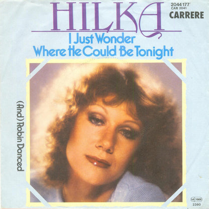 Hilka Cornelius : I Just Wonder Where He Could Be Tonight (7", Single)