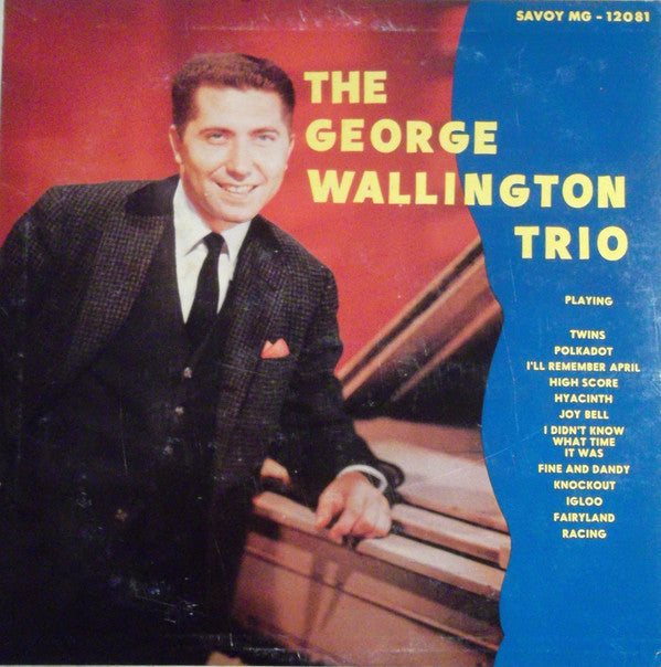 The George Wellington Trio* : The George Wallington Trios & Septet (LP, Album, Mono, RE)