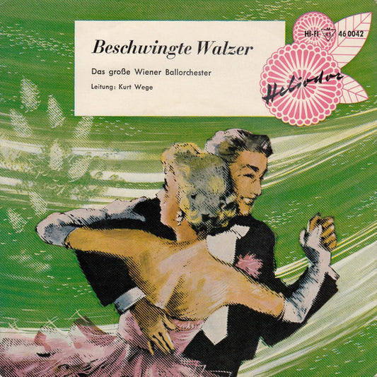 Das Große Wiener Ballorchester , Leitung Kurt Wege : Beschwingte Walzer (7")