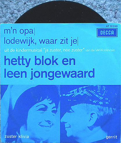 Hetty Blok En Leen Jongewaard : M'n Opa / Lodewijk, Waar Zit Je (7", Single, Mono)