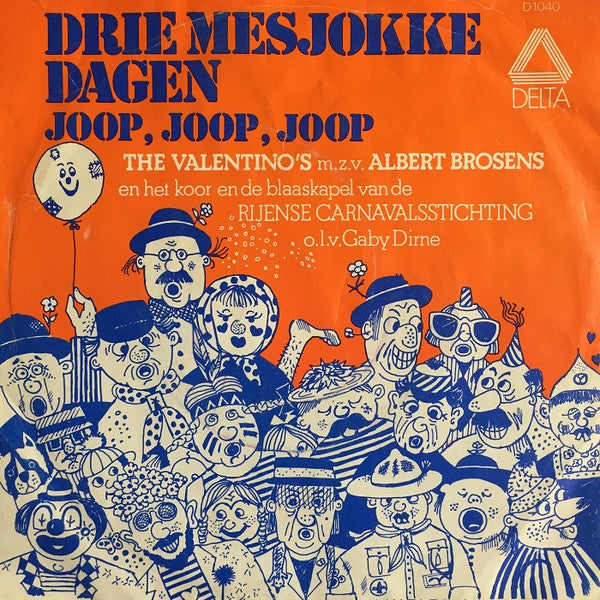 Valentino's m.z.v. Albert Brosens en het koor en de blaaskapel van De Rijense Carnavalsstichting o.l.v. Gaby Dirne : Drie Mesjokke Dagen / Joop, Joop, Joop (7", Single)