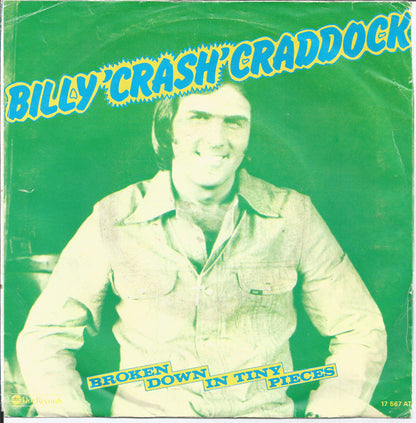 Billy 'Crash' Craddock : Broken Down In Tiny Pieces / Shake It Easy (7", Single)