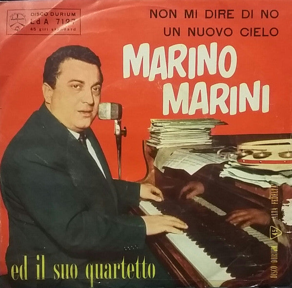 Marino Marini Ed Il Suo Quartetto : Non Mi Dire Di No / Un Nuovo Cielo (7")