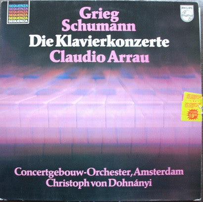 Edvard Grieg, Robert Schumann - Claudio Arrau, Concertgebouworkest, Christoph von Dohnányi : Die Klavierkonzerte  (LP)