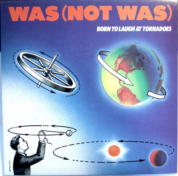 Was (Not Was) : Born To Laugh At Tornadoes (LP, Album)