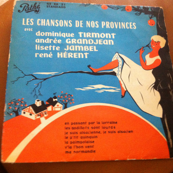 Dominique Tirmont, Andrée Grandjean, Lisette Jambel, René Hérent : Les Chansons De Nos Provinces (7", EP)