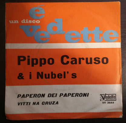 Pippo Caruso & I Nubel's : Paperon De Paperoni / Vitti Na Cruza (7")