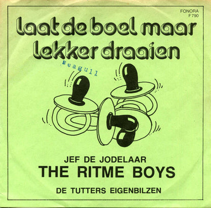 The Ritme Boys, De Tutters Eigenbilzen : Laat De Boel Maar Lekker Draaien / Jef, De Jodelaar (7", Single)