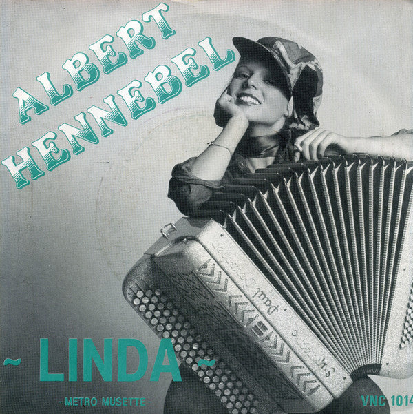 Albert Hennebel : Linda / Metro Musette (7")