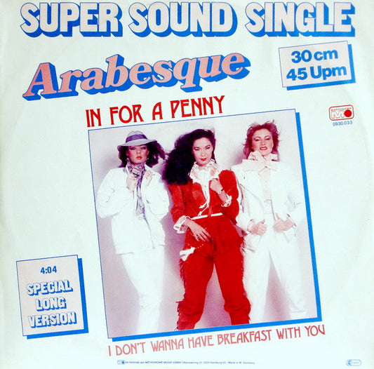 Arabesque : In For A Penny / I Don't Wanna Have Breakfast With You (12", Maxi)