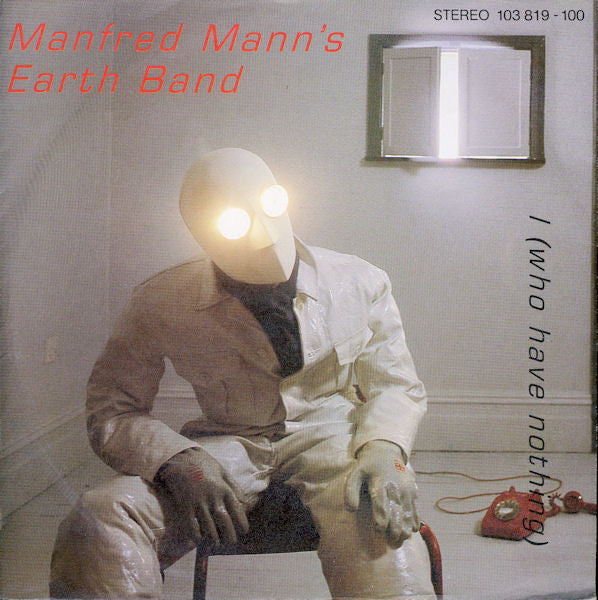 Manfred Mann's Earth Band : I (Who Have Nothing) (7", Single)