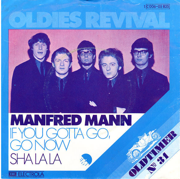 Manfred Mann : If You Gotta Go, Go Now / Sha La La (7", Single)