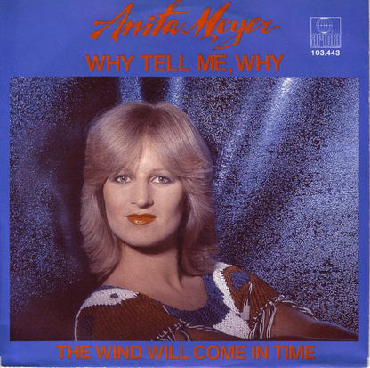 Anita Meyer : Why Tell Me, Why (7", Single, 1st)