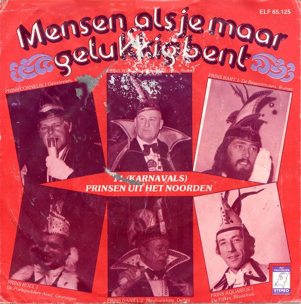 11 Carnavalsprinsen Uit 't Noorden : Mensen, Als Je Maar Gelukkig Bent (7", Single)