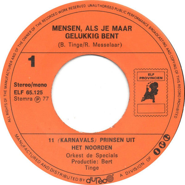 11 Carnavalsprinsen Uit 't Noorden : Mensen, Als Je Maar Gelukkig Bent (7", Single)