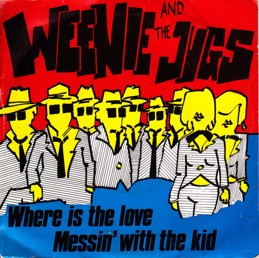 Weenie And The Jugs : Where Is The Love (7", Single)