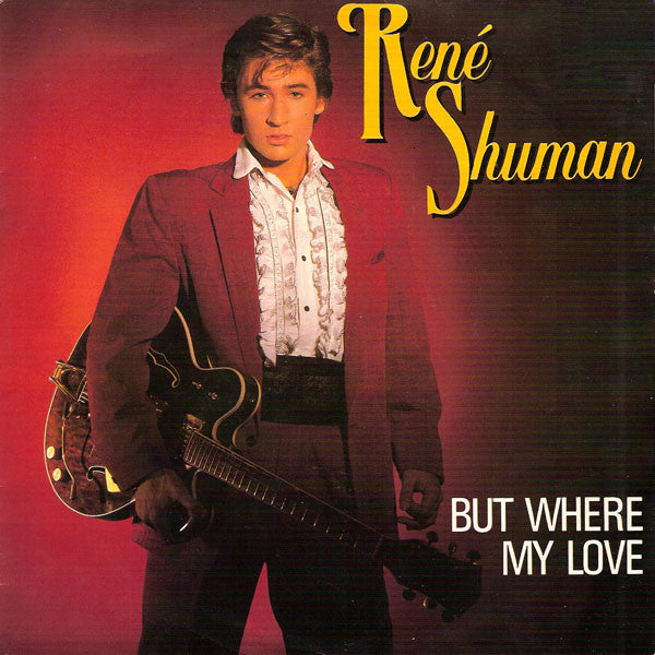 René Shuman : But Where My Love (7", Single)