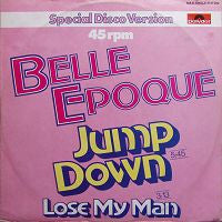 Belle Epoque : Jump Down / Lose My Man (12", Maxi)