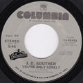 John David Souther : You're Only Lonely / If You Don't Want My Love (7