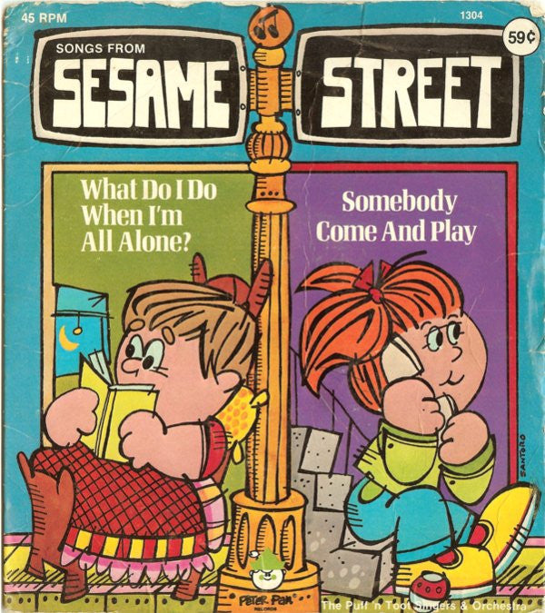 The Puff 'N Toot Singers & Orchestra : Songs From Sesame Street: What Do I Do When I'm All Alone? / Somebody Come And Play (7", Single)