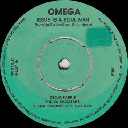 Oscar Harris And The Twinkle Stars, Urker Zangers O.l.v. Frits Bode : I Believe / Jesus Is A Soul Man (7")