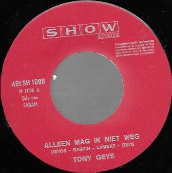 Tony Geys : Alleen Mag Ik Niet Weg (7", Single)