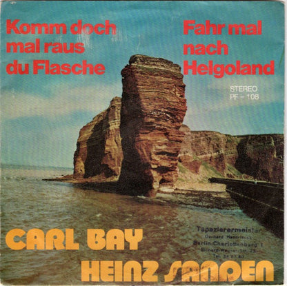 Carl Bay / Heinz Sanden : Komm Doch Mal Raus Du Flasche / Fahr Mal Nach Helgoland (7")