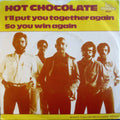 Hot Chocolate : I'll Put You Together Again / So You Win Again (7