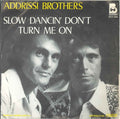 Addrisi Brothers : Slow Dancin' Don't Turn Me On (7