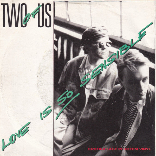 Two Of Us : Love Is So Sensible (7", Single, Red)